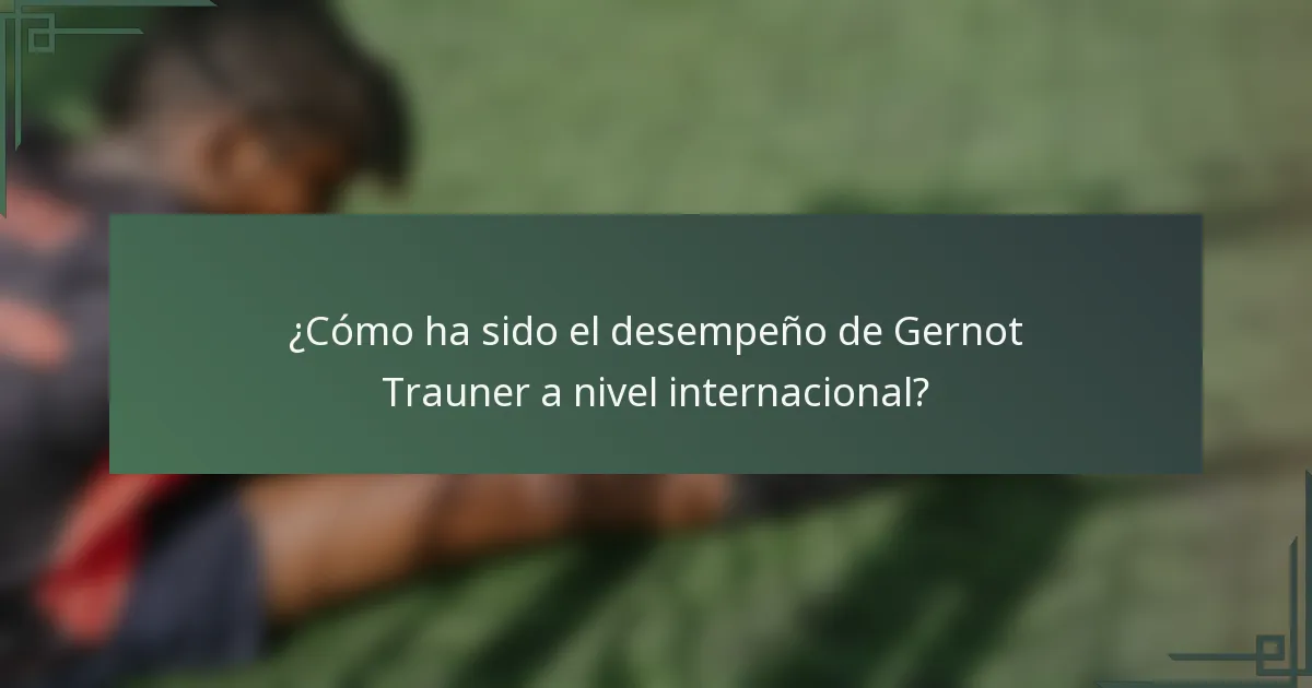 ¿Cómo ha sido el desempeño de Gernot Trauner a nivel internacional?