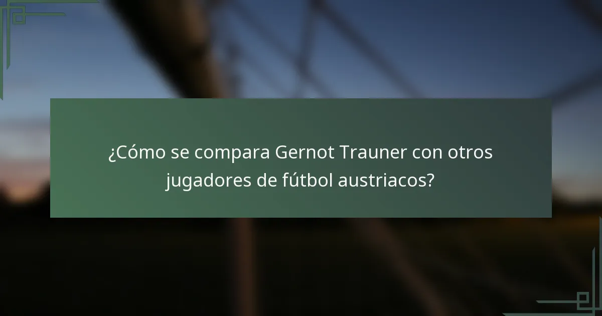 ¿Cómo se compara Gernot Trauner con otros jugadores de fútbol austriacos?