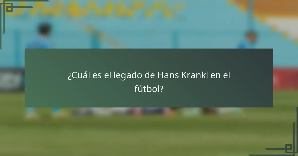 ¿Cuál es el legado de Hans Krankl en el fútbol?