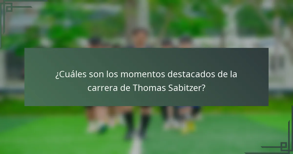 ¿Cuáles son los momentos destacados de la carrera de Thomas Sabitzer?