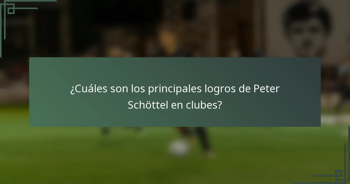 ¿Cuáles son los principales logros de Peter Schöttel en clubes?