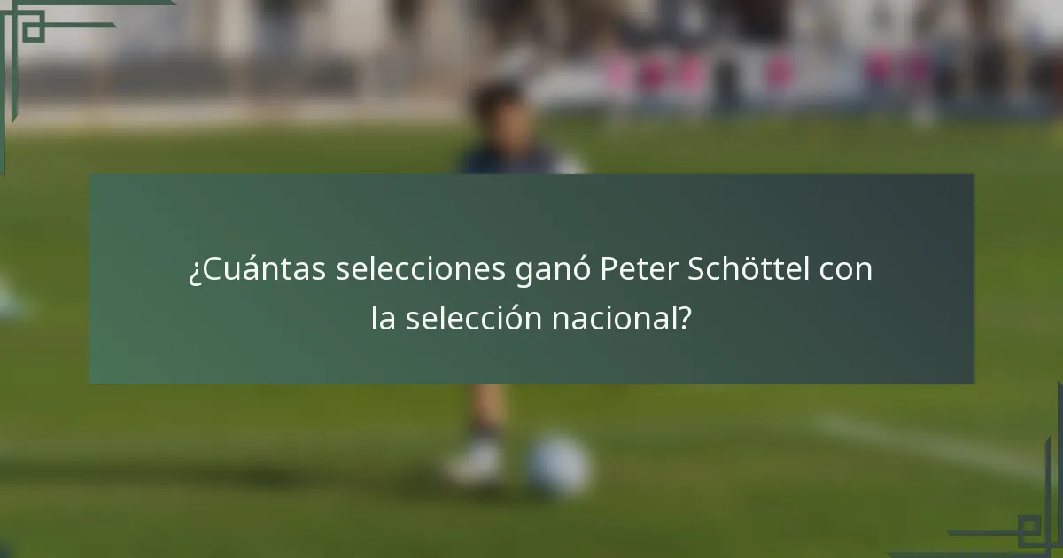 ¿Cuántas selecciones ganó Peter Schöttel con la selección nacional?