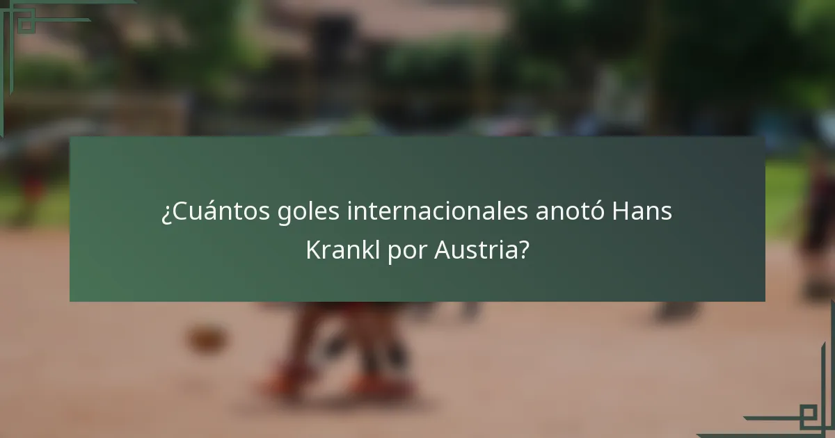 ¿Cuántos goles internacionales anotó Hans Krankl por Austria?