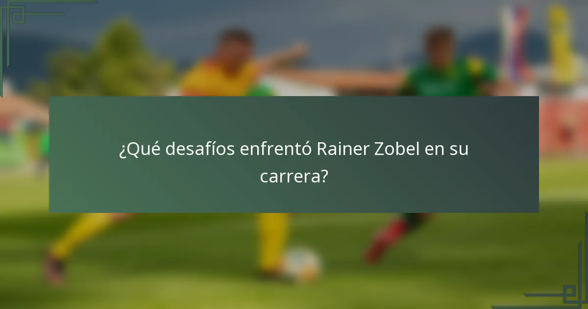 ¿Qué desafíos enfrentó Rainer Zobel en su carrera?