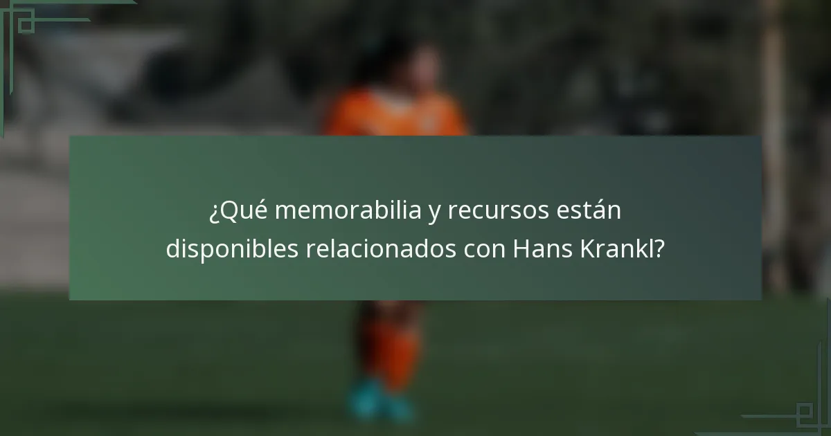 ¿Qué memorabilia y recursos están disponibles relacionados con Hans Krankl?