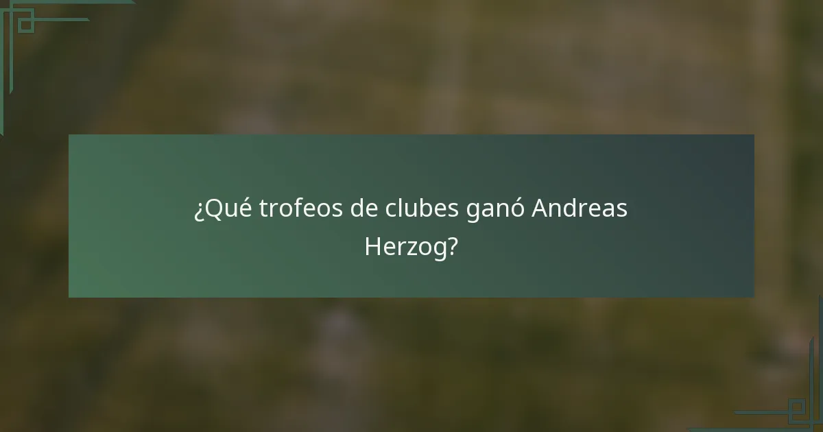 ¿Qué trofeos de clubes ganó Andreas Herzog?